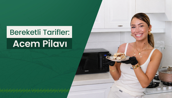 Bereketli Tarifler: Acem Pilavı